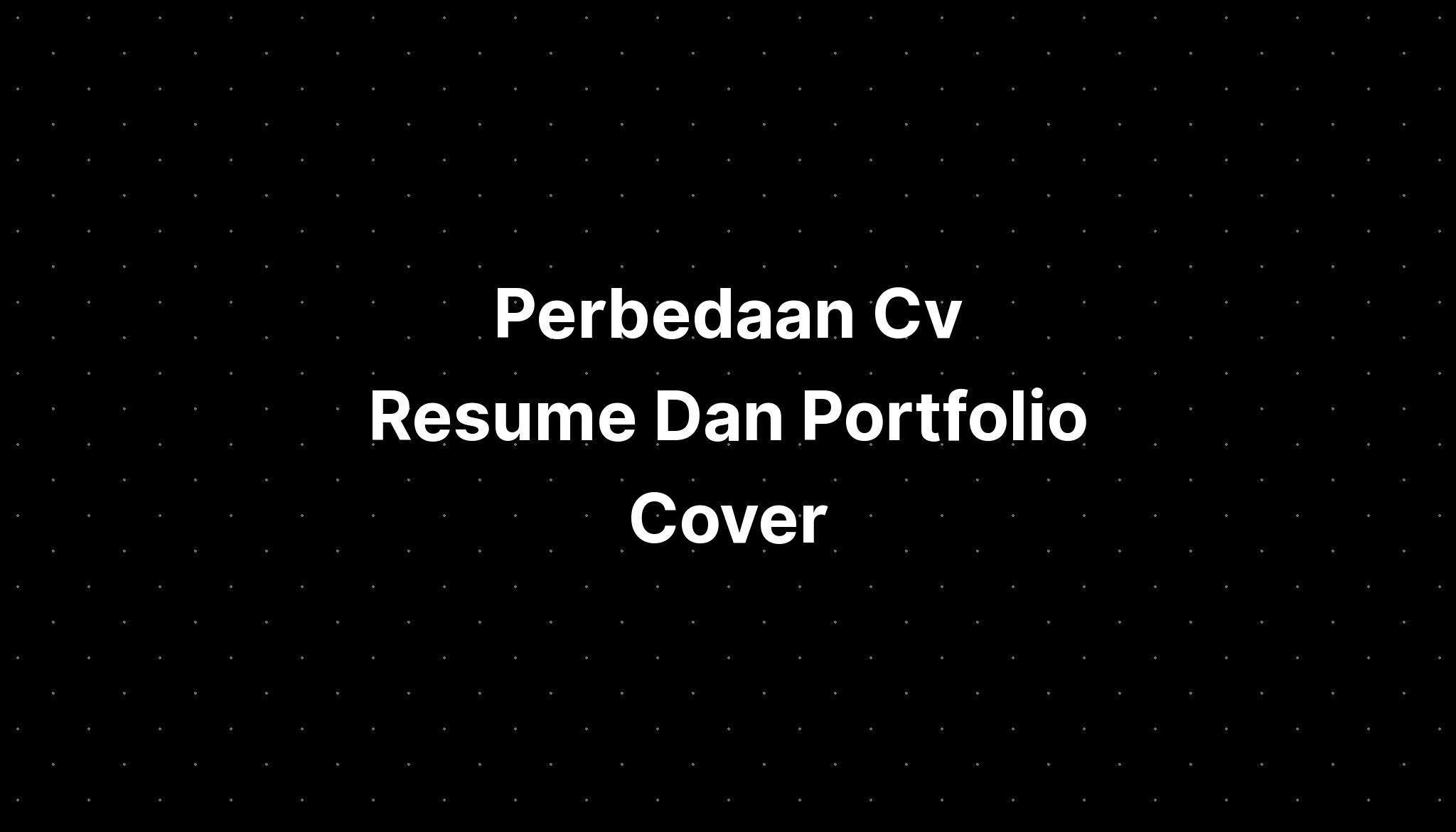 Perbedaan Cv Resume Dan Portfolio Cover Imagesee 5529